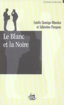 Couverture du livre « Le blanc et la noire » de Damego-Mandeu Estell aux éditions Medicis Entrelacs