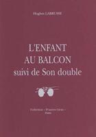 Couverture du livre « L'enfant au balcon ; son double » de Hugues Labrusse aux éditions L'inventaire