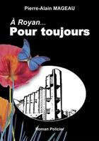 Couverture du livre « À Royan... pour toujours » de Pierre-Alain Mageau aux éditions Mageau