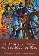 Couverture du livre « Le fabuleux trésor de Babibleu le bleu » de Thierry Christmann aux éditions Callicephale