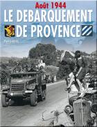 Couverture du livre « Le débarquement de Provence ; Août 1944 » de Paul Caujac aux éditions Histoire Et Collections