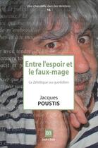 Couverture du livre « Entre l'espoir et le faux-mage ; la zététique » de Poustis Jacques aux éditions Book-e-book