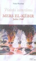 Couverture du livre « Vérités interdites : mers El-Kebir, juillet 1940 » de Yves Rochas aux éditions L'officine