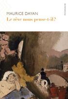 Couverture du livre « Le rêve nous pense-t-il ? » de Maurice Dayan aux éditions Ithaque