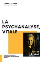 Couverture du livre « Champ lacanien n 25 : la psychanalyse, vitale - juillet 2021 » de  aux éditions Champ Lacanien