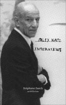 Couverture du livre « Alex Katz interviews » de Alex Katz et Stephane Zaech aux éditions Art Et Fiction