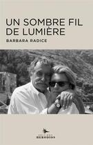 Couverture du livre « Un sombre fil de lumière » de Barbara Radice aux éditions Herodios