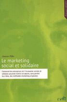 Couverture du livre « Le marketing social et solidaire » de A Pillet aux éditions L'ami