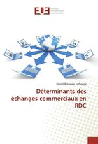 Couverture du livre « Determinants des echanges commerciaux en rdc » de Karhanga-D aux éditions Editions Universitaires Europeennes