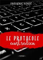 Couverture du livre « Le Protocole australien » de Frederic Linee aux éditions Atramenta