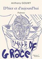 Couverture du livre « D'hier et d'aujourd'hui » de Anthony Gouwy aux éditions Baudelaire