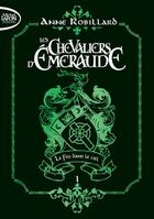 Couverture du livre « Les Chevaliers d'Émeraude Tome 1 » de Anne Robillard aux éditions Michel Lafon