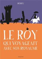 Couverture du livre « Le roy qui voyageait avec son royaume » de Thierry Dedieu aux éditions Seuil Jeunesse