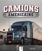 Couverture du livre « Camions américains » de Francis Dreer aux éditions Etai