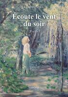 Couverture du livre « Écoute le vent du soir » de Dieu Elisabeth aux éditions Verone