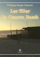 Couverture du livre « Les filles de Cannon Beach » de Meylan P R. aux éditions Le Lys Bleu