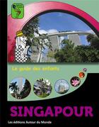 Couverture du livre « Singapour » de Alain Guilldou aux éditions Autour Du Monde