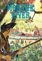 Couverture du livre « Chronqiue du nouvea monde Tome 1 : Mohawk River » de Mauro Boselli et Angelo Stano aux éditions Fordis Books And Pictures