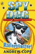Couverture du livre « Spy Dog: Rollercoaster » de Andrew Cope aux éditions Penguin Books Ltd Digital
