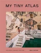 Couverture du livre « My tiny atlas our world through your eyes » de Nathan Emily aux éditions Random House Us