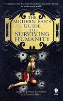 Couverture du livre « The Modern Fae's Guide to Surviving Humanity » de Joshua Palmatier aux éditions Penguin Group Us