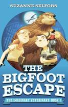 Couverture du livre « The Imaginary Veterinary: The Bigfoot Escape » de Suzanne Selfors aux éditions Little Brown Book Group Digital