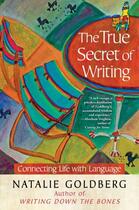 Couverture du livre « The True Secret of Writing » de Natalie Goldberg aux éditions Atria Books