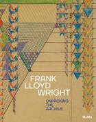Couverture du livre « Frank Lloyd Wright ; unpacking the archive » de Barry Bergdoll aux éditions Moma
