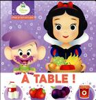 Couverture du livre « Mes premiers pas ; Disney Baby ; à table ! » de Disney aux éditions Disney Hachette