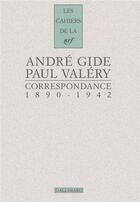 Couverture du livre « Les cahiers de la NRF ; correspondance ; 1890-1942 » de Paul Valery et Gide Andre aux éditions Gallimard