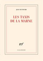 Couverture du livre « Les taxis de la marne » de Jean Dutourd aux éditions Gallimard