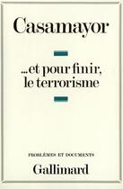 Couverture du livre « ... et pour finir le terrorisme » de Casamayor aux éditions Gallimard