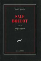 Couverture du livre « Sale boulot roman » de Larry Brown aux éditions Gallimard