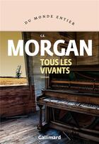 Couverture du livre « Tous les vivants » de C. E. Morgan aux éditions Gallimard