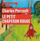 Couverture du livre « Le Petit Chaperon rouge » de Charles Perrault aux éditions Gallimard Jeunesse Audio