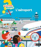 Couverture du livre « QUESTIONS REPONSES 5+ ; l'aéroport » de Philippe Godard aux éditions Nathan