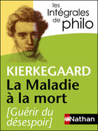 Couverture du livre « La maladie à la mort, de Kierkegaard » de France Farago aux éditions Nathan