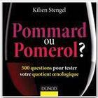 Couverture du livre « Pommard ou Pomerol ? 500 questions pour tester votre quotient oenologique » de Kilien Stengel aux éditions Dunod