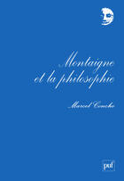 Couverture du livre « Montaigne et la philosophie » de Marcel Conche aux éditions Puf