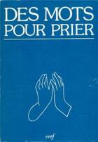 Couverture du livre « Des mots pour prier » de Dorcase Jean aux éditions Cerf