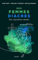 Couverture du livre « Des femmes diacres ; hier, aujourd'hui, demain » de Gary Macy et William T. Ditewig et Phyllis Zagano aux éditions Cerf