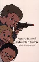 Couverture du livre « La bande à tristan » de Marie-Aude Murail aux éditions Ecole Des Loisirs