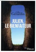 Couverture du livre « Julien le bienfaiteur » de Gerardin Gilles aux éditions Eyrolles