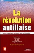 Couverture du livre « La révolution antillaise ; quelle place pour l'Outre-Mer dans la République ? » de Laventure/Giraud aux éditions Eyrolles