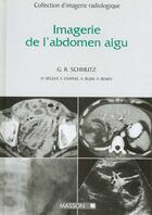 Couverture du livre « Imagerie de l abdomen aigu » de Gerard-R Schmutz aux éditions Elsevier-masson