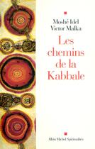 Couverture du livre « Les Chemins de la Kabbale » de Victor Malka et Moshe Idel aux éditions Albin Michel