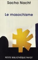 Couverture du livre « Le masochisme » de Sacha Nacht aux éditions Rivages
