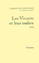 Couverture du livre « Les vivants et leur ombre » de Jacques De Lacretelle aux éditions Grasset