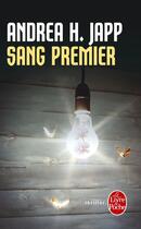 Couverture du livre « Sang premier » de Andrea H. Japp aux éditions Le Livre De Poche