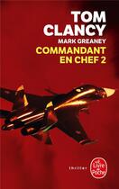 Couverture du livre « Commandant en chef Tome 2 » de Tom Clancy et Mark Greany aux éditions Le Livre De Poche